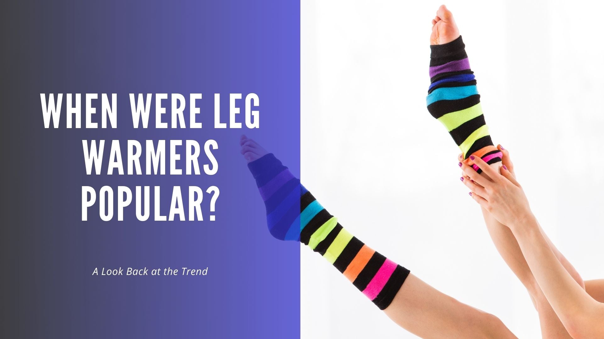 When Were Leg Warmers Popular? A Look Back at the Trend