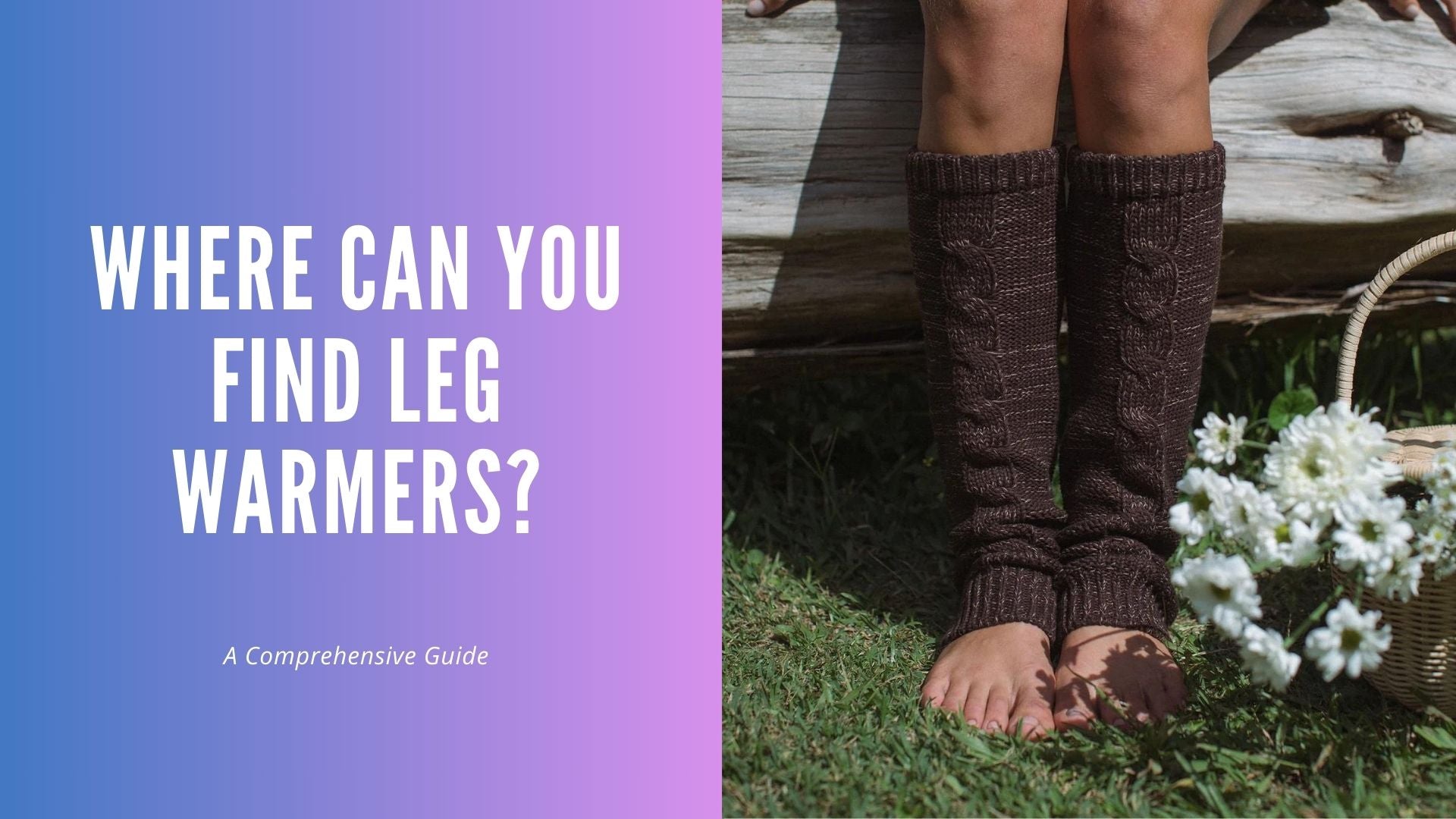 Where Can You Find Leg Warmers? A Comprehensive Guide