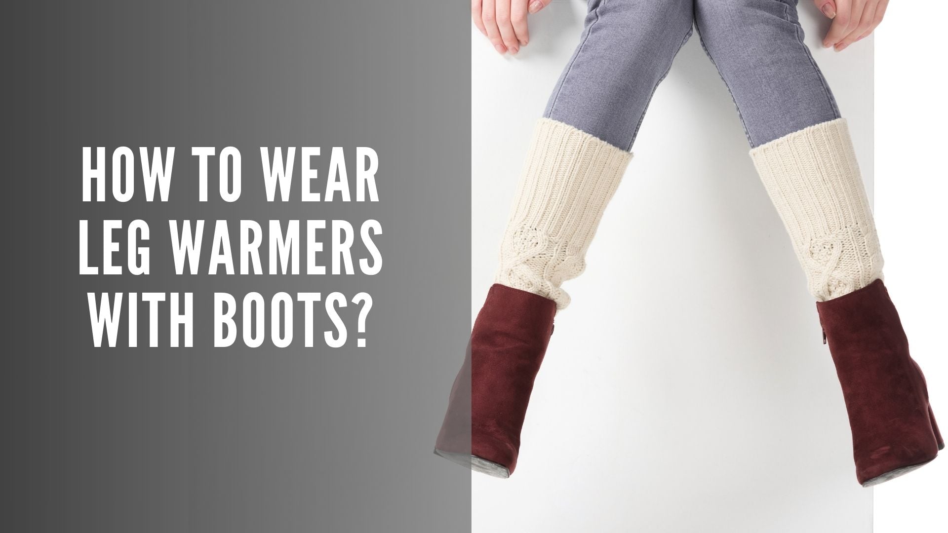 How to Wear Leg Warmers with Boots?