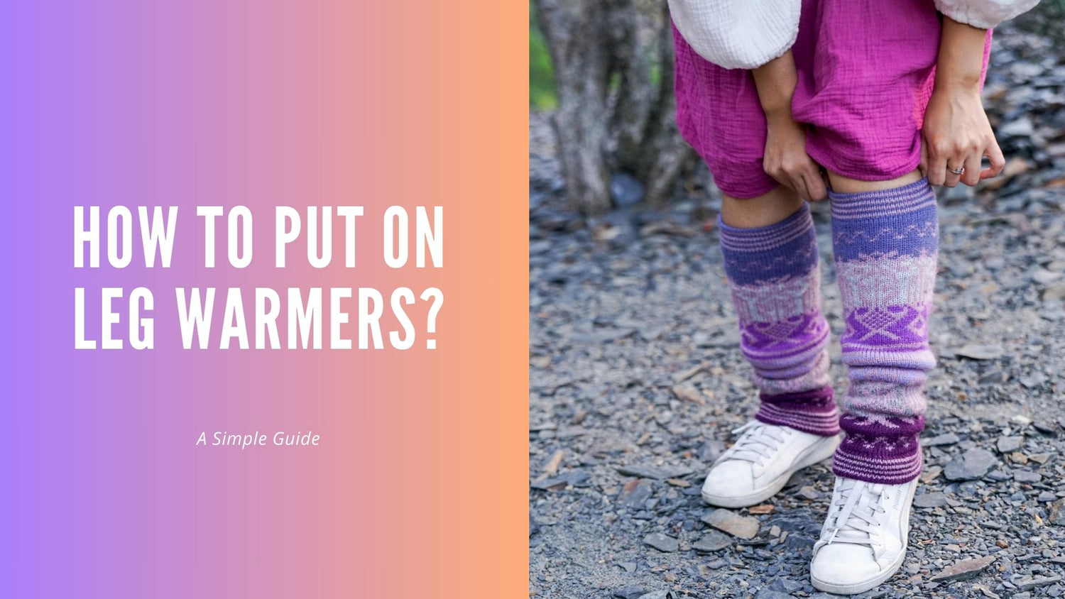 How to Put on Leg Warmers: A Simple Guide